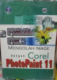 MENGOLAH IMAGE DENGAN COREL PHOTOPAINT 11