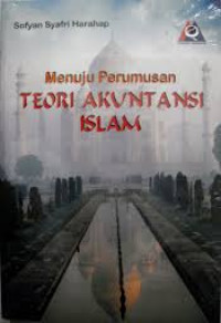 MENUJU PERUMUSAN TEORI AKUNTANSI ISLAM