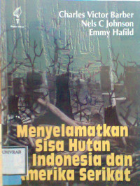 MENYELAMATKAN SISA HUTAN INDONESIA DAN AMERIKA SERIKAT