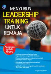 MENYUSUN LEADERSHIP TRAINING UNTUK REMAJA