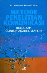 METODE PENELITIAN KOMUNIKASI DILENGKAPI CONTOH ANALISIS STATISTIK