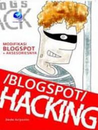 BLOGSPOT HACKING MODIFIKASI BLOGSPOT DAN AKSESORINYA