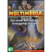 MULTIMEDIA ALAT UNTUK MENINGKATKAN KEUNGGULAN BERSAING