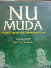 NU MUDA KAUM PROGRESIF DAN SEKULARISME BARU