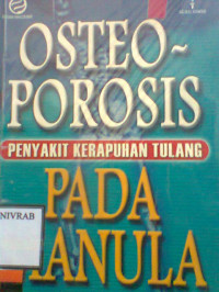 OSTEOPOROSIS PENYAKIT KERAPUHAN TULANG PADA MANULA