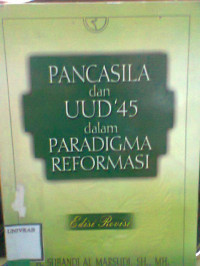 PANCASILA DAN UUD 45 DALAM PARADIGMA REFORMASI