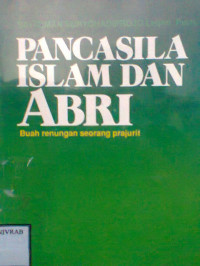 PANCASILA ISLAM DAN ABRI