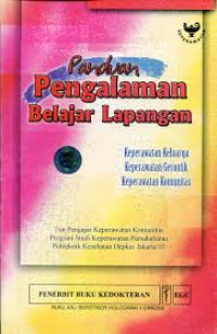 PANDUAN PENGALAMAN BELAJAR LAPANGAN KEPERAWATAN KELUARGA, KEPERAWATAN GERONTIK, KEPERAWATAN KOMUNITAS