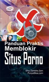 PANDUAN PRAKTIS MEMBLOKIR SITUS PORNO