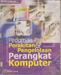 PEDOMAN PRAKTIS PERAKITAN & PENGELOLAAN PERANGKAT KOMPUTER