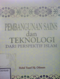 PEMBANGUNAN SAINS DAN TEKNOLOGI DARI PERSPEKTIF ISLAM