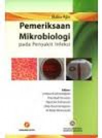 PEMERIKSAAN MIKROBIOLOGI PADA PENYAKIT INFEKSI