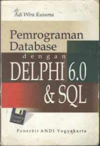 PEMROGRAMAN DATABASE DENGAN DELPHI 6.0 & SQL