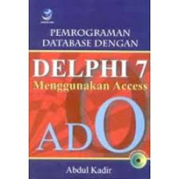 PEMROGRAMAN DATABASE DENGAN DELPHI 7 MENGGUNAKAN ACCESS DAN ADO