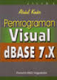 PEMROGRAMAN VISUAL DBASE 7.X JILID 1