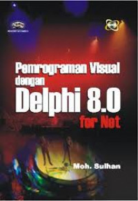 PEMROGRAMAN VISUAL DENGAN DELPHI 8.0 FOR NET