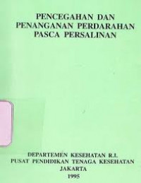 PENCEGAHAN DAN PENANGANAN PERDARAHAN PASCA PERSALINAN