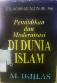 PENDIDIKAN DAN MODERNISASI DI DUNIA ISLAM