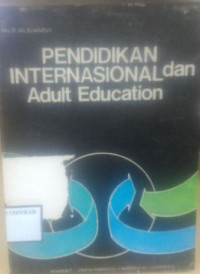 PENDIDIKAN INTERNASIONAL DAN ADULT EDUCATION