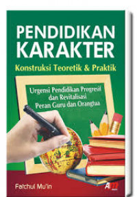 PENDIDIKAN KARAKTER KONSTRUKSI TEORITIK DAN PRAKTIK