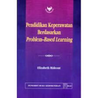 PENDIDIKAN KEPERAWATAN BERDASARKAN PROBLEM BASED LEARNING