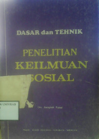 DASAR DAN TEHNIK PENELITIAN KEILMUAN SOSIAL