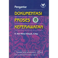 PENGANTAR DOKUMENTASI PROSES KEPERAWATAN