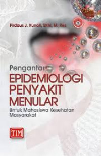 PENGANTAR EPIDEMIOLOGI PENYAKIT MENULAR UNTUK MAHASISWA KESEHATAN MASYARAKAT