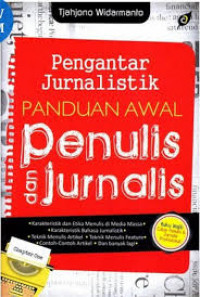 PENGANTAR JURNALISTIK PANDUAN AWAL PENULIS DAN JURNALIS