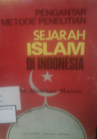 PENGANTAR METODE PENELITIAN SEJARAH ISLAM DI INDONESIA