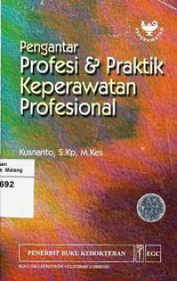 PENGANTAR PROFESI & PRAKTIK KEPERAWATAN PROFESIONAL