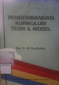 PENGEMBANGAN KURIKULUM TEORI DAN MODEL