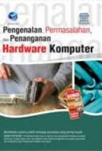 PENGENALAN PERMASALAHAN DAN PENANGANAN HARDWARE KOMPUTER