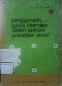 PENGGUNAAN TEHNIK INTERVIEW DALAM PRAKTEK PEKERJAAN SOSIAL