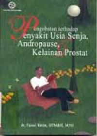 PENGOBATAN TERHADAP PENYAKIT USIA SENJA, ANDROPAUSE, & KELAINAN PROSTAT