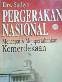 PERGERAKAN NASIONAL MENCAPAI & MEMPERTAHANKAN KEMERDEKAAN