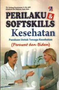 PERILAKU DAN SOFTSKILLS KESEHATAN PANDUAN UNTUK TENAGA KESEHATAN