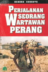 PERJALANAN SEORANG WARTAWAN PERANG