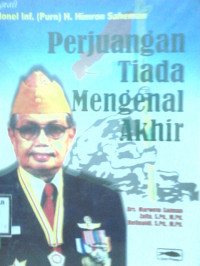 BIOGRAFI KOLONEL INF. (PURN) H. HIMRON SAHEMAN PERJUANGAN TIADA MENGENAL AKHIR