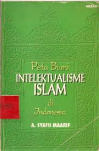 PETA BUMI INTELEKTUALISME ISLAM DI INDONESIA