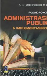 POKOK-POKOK ADMINISTRASI PUBLIK & IMPLEMENTASINYA