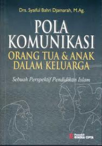 POLA KOMUNIKASI ORANG TUA DAN ANAK DALAM KELUARGA