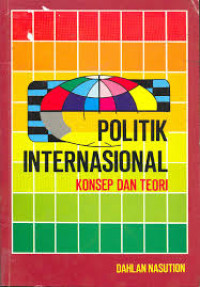 POLITIK INTERNASIONAL KONSEP DAN TEORI