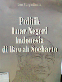 POLITIK LUAR NEGERI INDONESIA DI BAWAH SOEHARTO