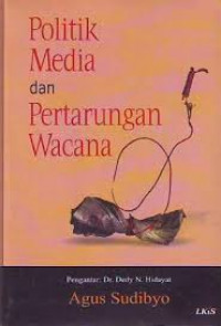 POLITIK MEDIA DAN PERTARUNGAN WACANA