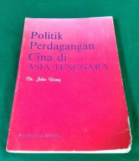 POLITIK PERDAGANGAN CINA DI ASIA TENGGARA