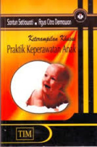 KETERAMPILAN KHUSUS PRAKTIK KEPERAWATAN ANAK