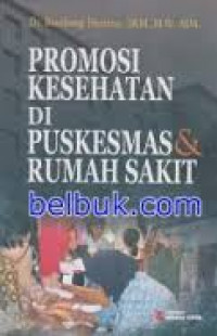 PROMOSI KESEHATAN DI PUSKESMAS & RUMAH SAKIT