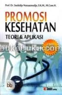 PROMOSI KESEHATAN TEORI DAN APLIKASI