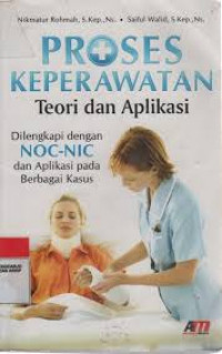 PROSES KEPERAWATAN TEORI DAN APLIKASI